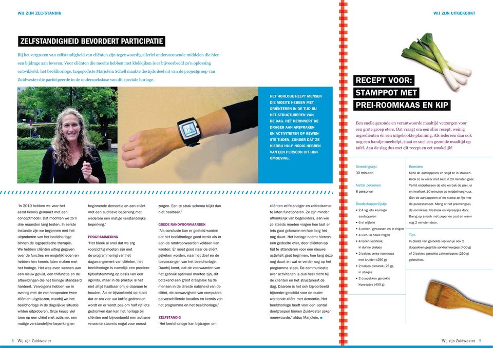 Logopediste Marjolein Schell maakte destijds deel uit van de projectgroep van Zuidwester die participeerde in de onderzoeksfase van dit speciale horloge.