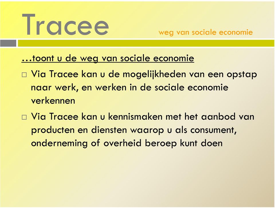 sociale economie verkennen Via Tracee kan u kennismaken met het aanbod van