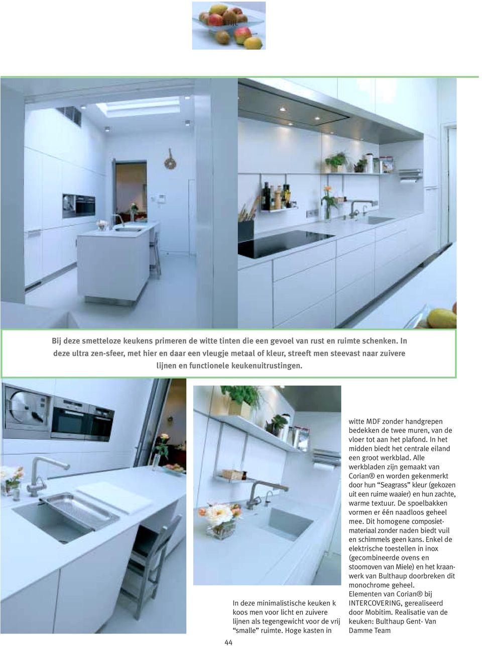 In deze minimalistische keuken k koos men voor licht en zuivere lijnen als tegengewicht voor de vrij smalle ruimte.