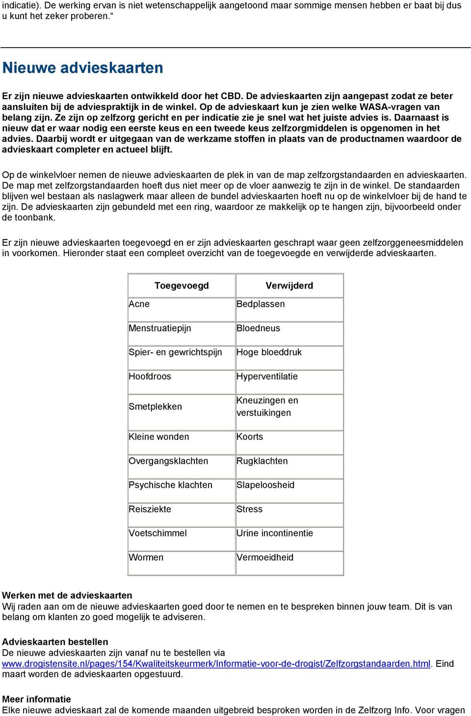 Op de advieskaart kun je zien welke WASA-vragen van belang zijn. Ze zijn op zelfzorg gericht en per indicatie zie je snel wat het juiste advies is.