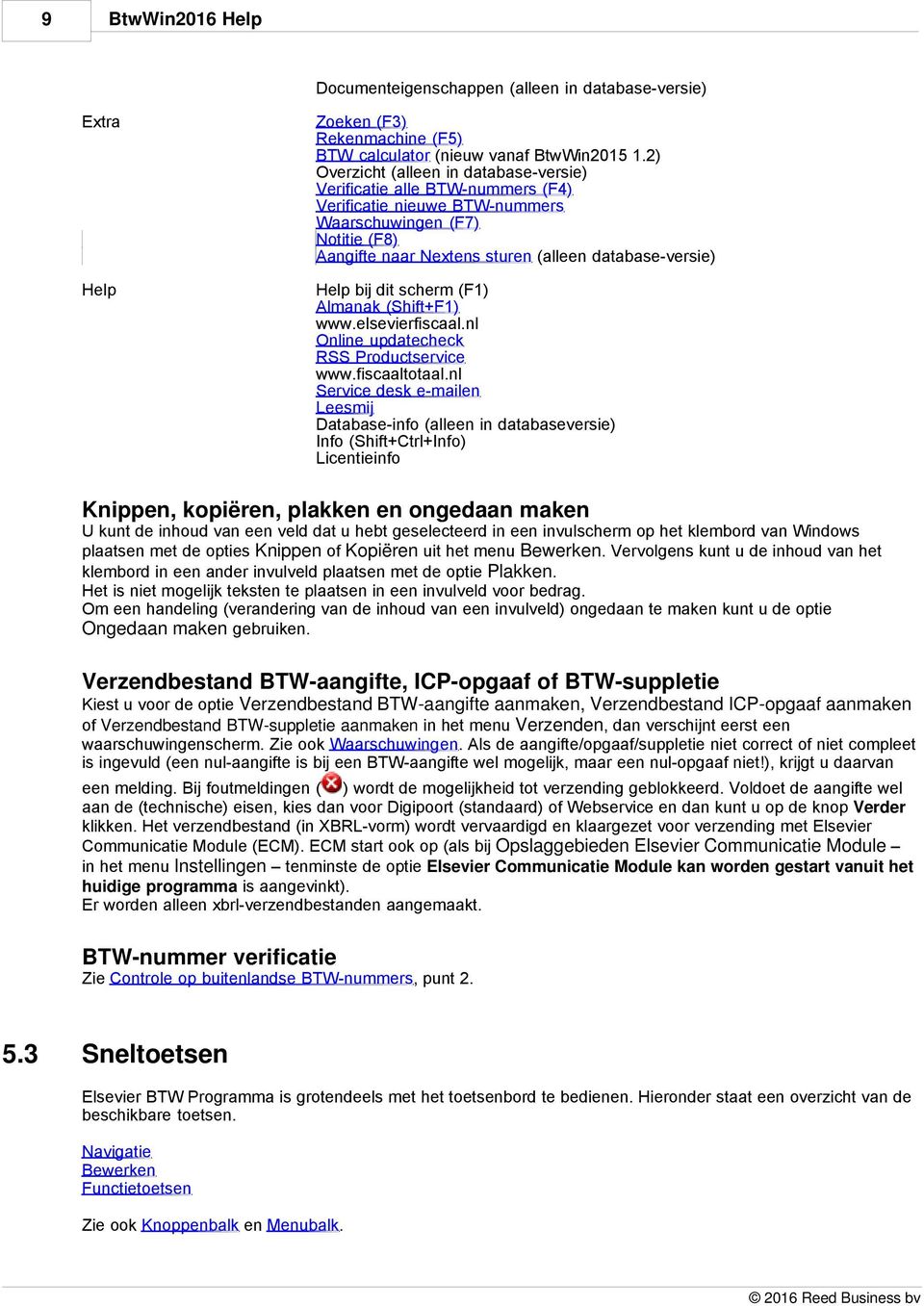 bij dit scherm (F1) Almanak (Shift+F1) www.elsevierfiscaal.nl Online updatecheck RSS Productservice www.fiscaaltotaal.