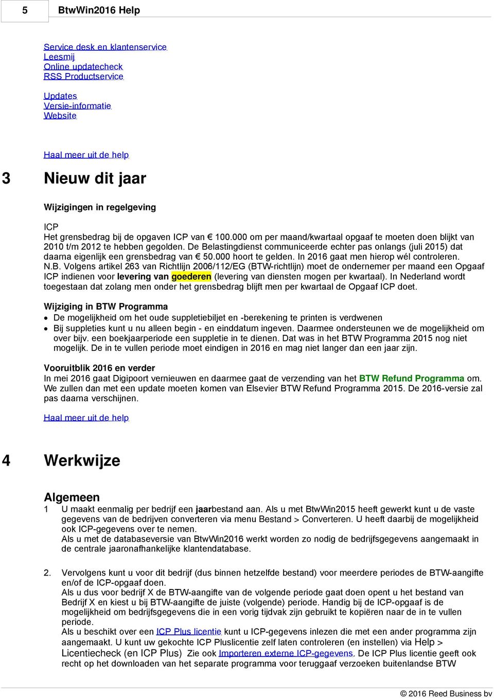 De Belastingdienst communiceerde echter pas onlangs (juli 2015) dat daarna eigenlijk een grensbedrag van 50.000 hoort te gelden. In 2016 gaat men hierop wél controleren. N.B. Volgens artikel 263 van Richtlijn 2006/112/EG (BTW-richtlijn) moet de ondernemer per maand een Opgaaf ICP indienen voor levering van goederen (levering van diensten mogen per kwartaal).