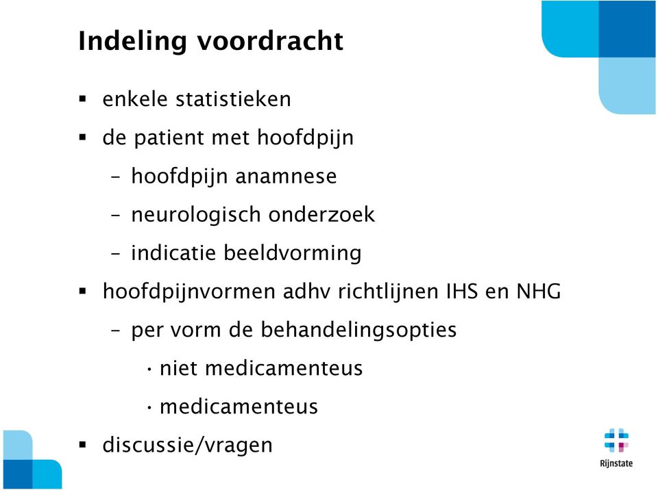 beeldvorming hoofdpijnvormen adhv richtlijnen IHS en NHG per