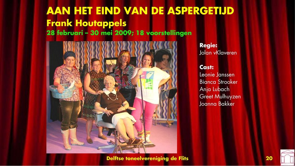 9 30 mei 2009; 18 voorstellingen Jolan vklaveren Leonie