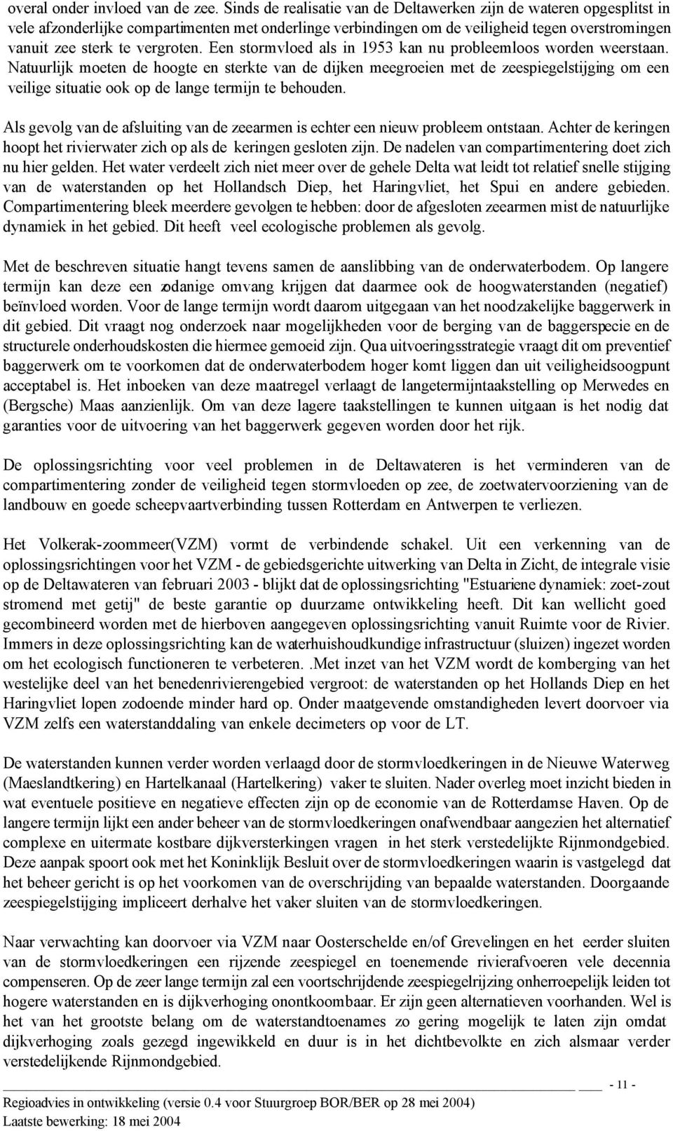 Een stormvloed als in 1953 kan nu probleemloos worden weerstaan.