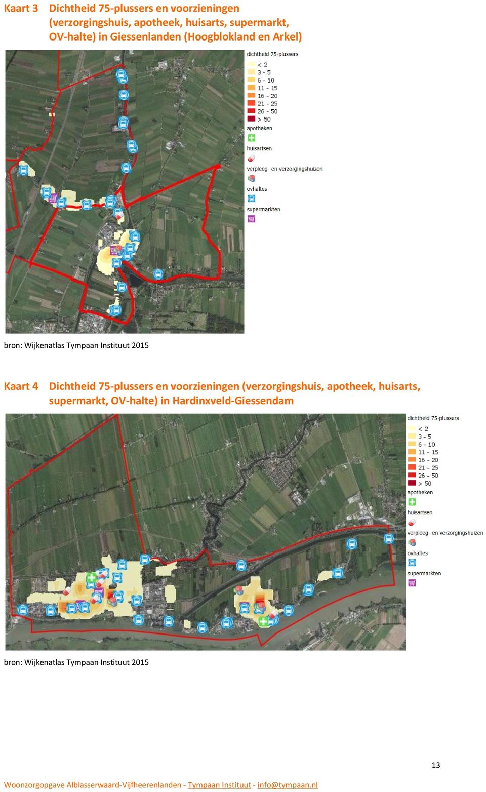 Instituut 2015 Kaart 4 Dichtheid 75-plussers en voorzieningen (verzorgingshuis, apotheek,