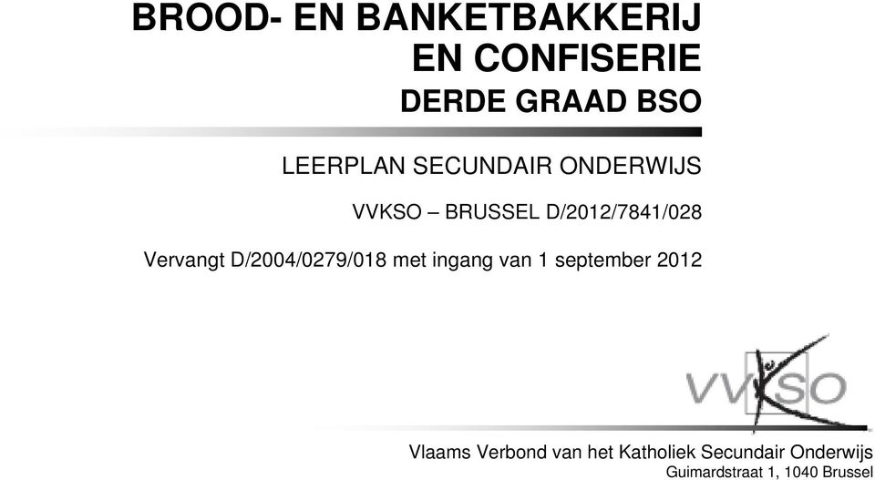D/2004/0279/018 met ingang van 1 september 2012 Vlaams