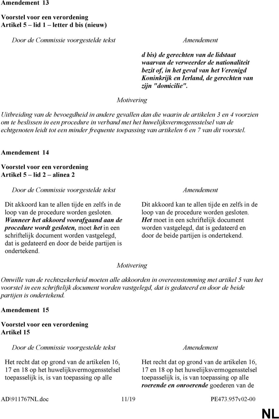 Uitbreiding van de bevoegdheid in andere gevallen dan die waarin de artikelen 3 en 4 voorzien om te beslissen in een procedure in verband met het huwelijksvermogensstelsel van de echtgenoten leidt