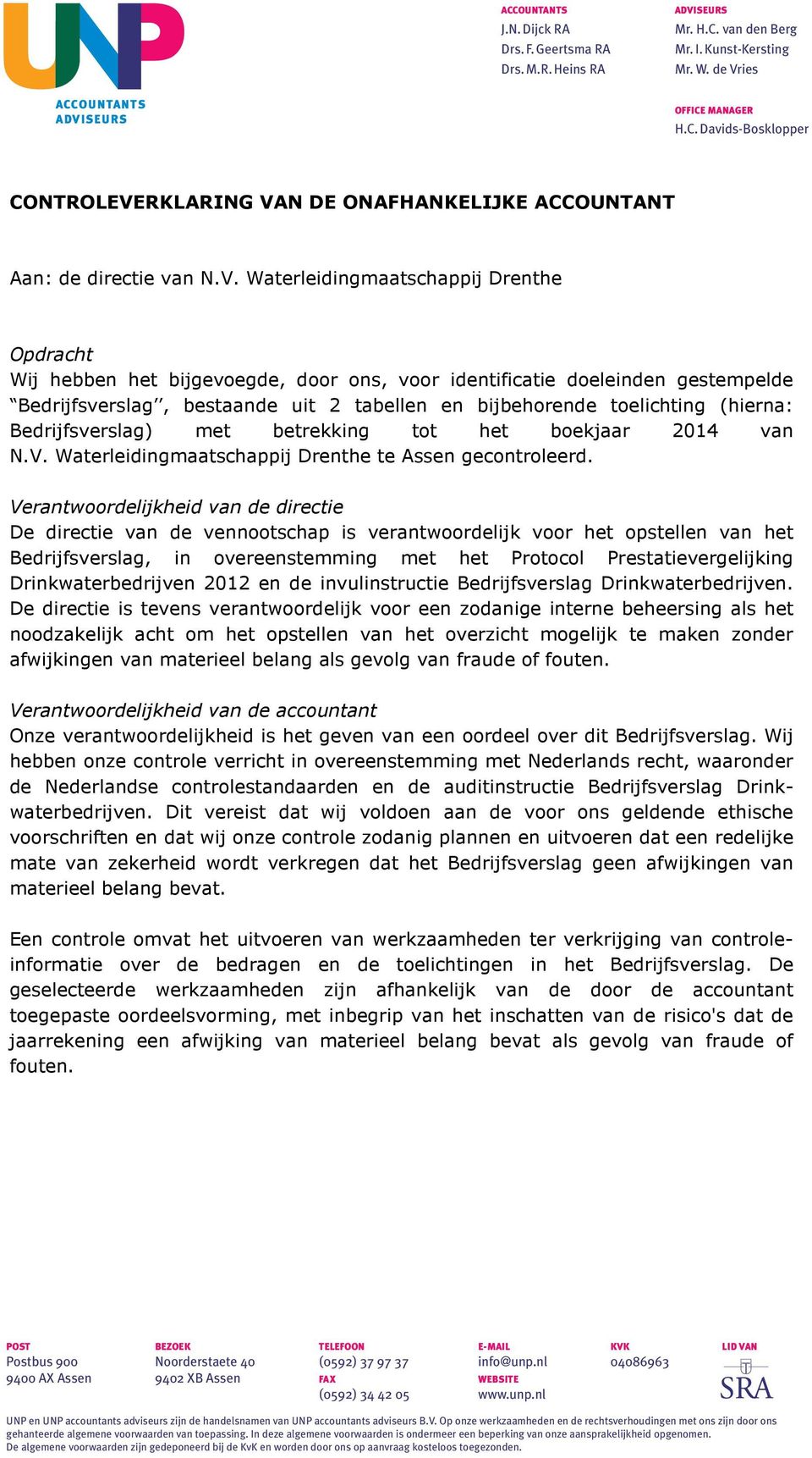 (hierna: Bedrijfsverslag) met betrekking tot het boekjaar 2014 van N.V. Waterleidingmaatschappij Drenthe te Assen gecontroleerd.