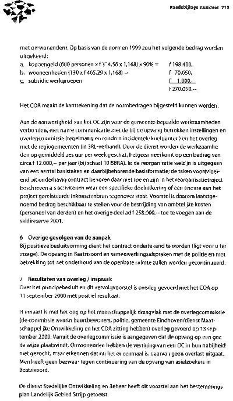 wooneenheden (130xf 465,29x1,168) = subsidie werkgroepen f MQÃćâĆňâĂİ Het COA maakt de kanttekening dat de normbedragen bijgesteld kunnen worden.