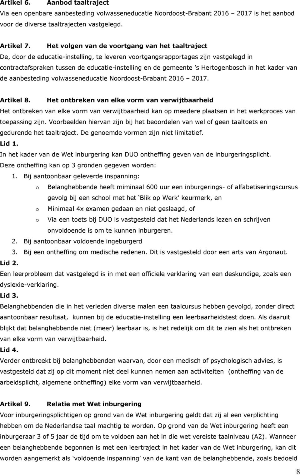 Hertogenbosch in het kader van de aanbesteding volwasseneducatie Noordoost-Brabant 2016 2017. Artikel 8.