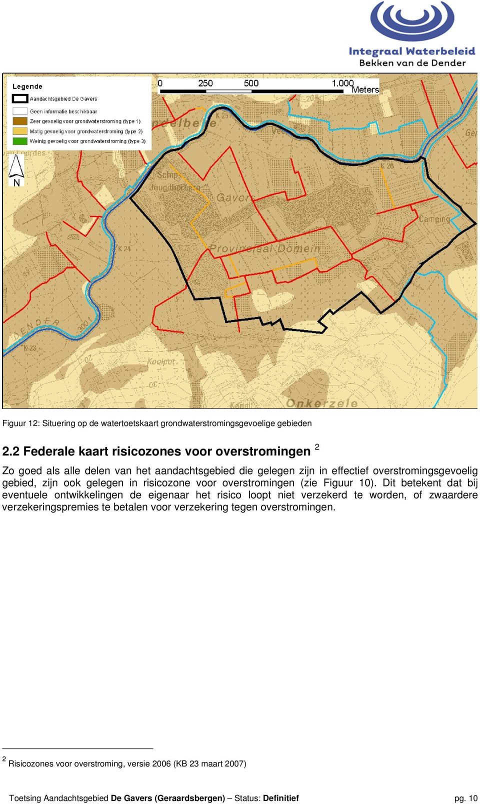 zijn ook gelegen in risicozone voor overstromingen (zie Figuur 10).