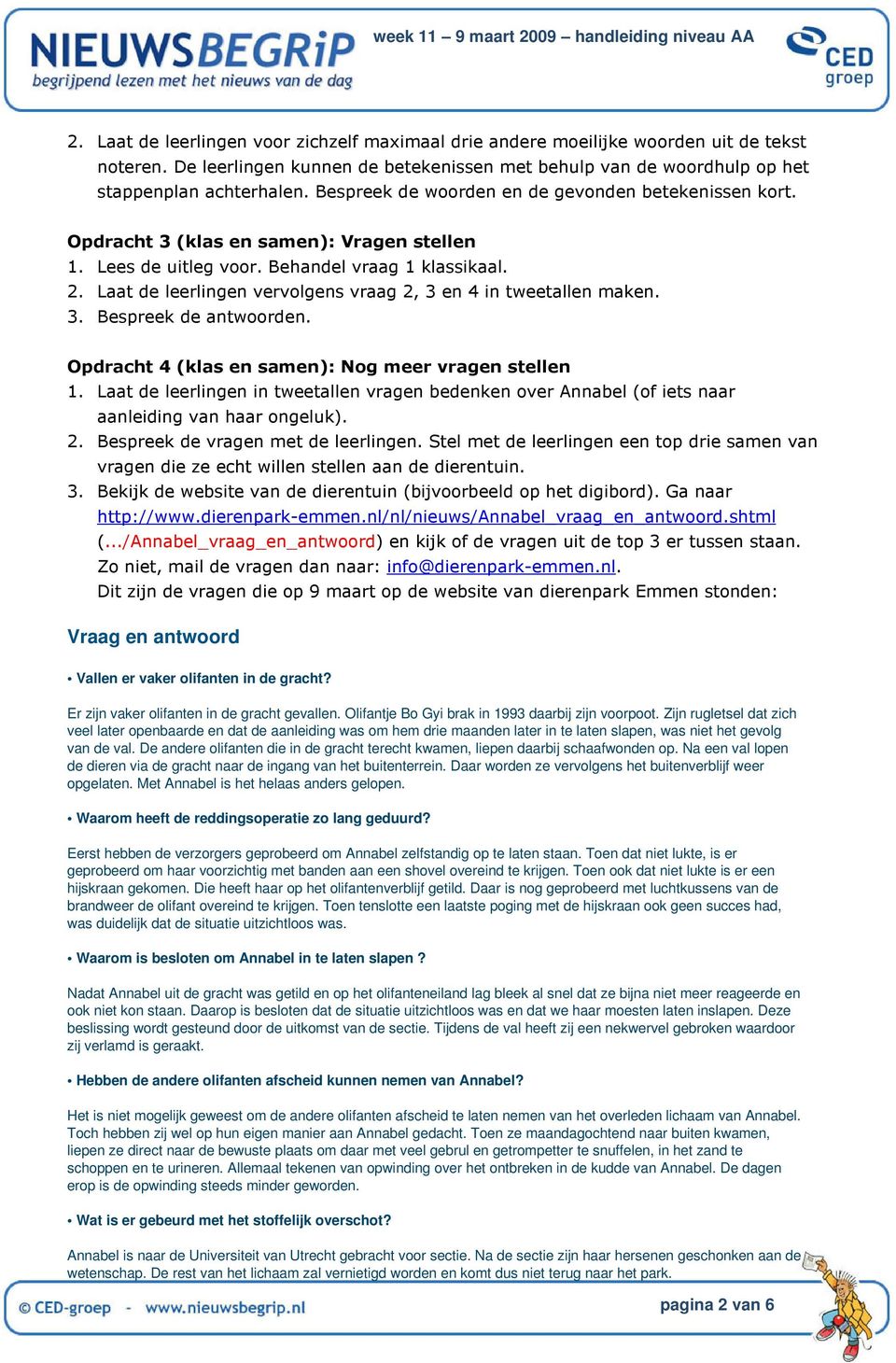 Zijn rugletsel dat zich veel later openbaarde en dat de aanleiding was om hem drie maanden later in te laten slapen, was niet het gevolg van de val.