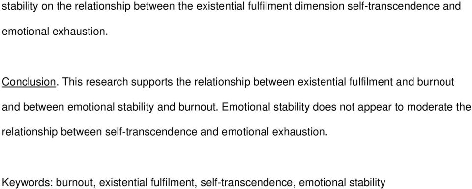 This research supports the relationship between existential fulfilment and burnout and between emotional stability