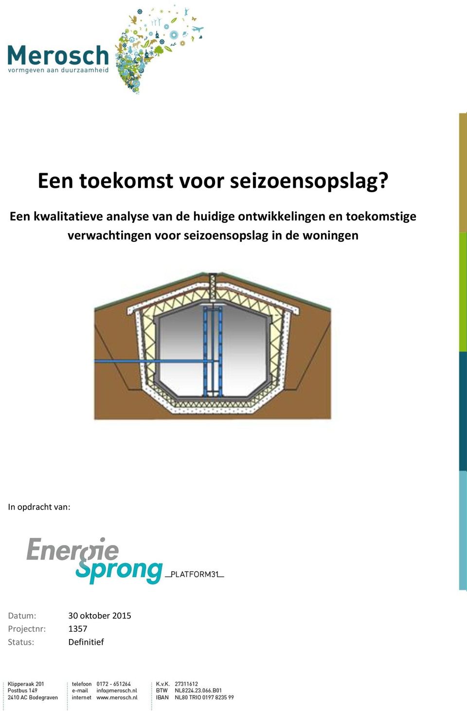 en toekomstige verwachtingen voor seizoensopslag in de