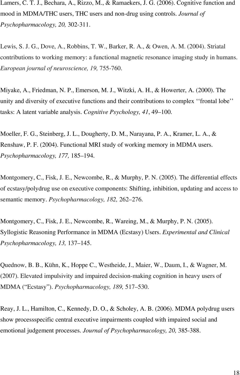 European journal of neuroscience, 19, 755-760. Miyake, A., Friedman, N. P., Emerson, M. J., Witzki, A. H., & Howerter, A. (2000).