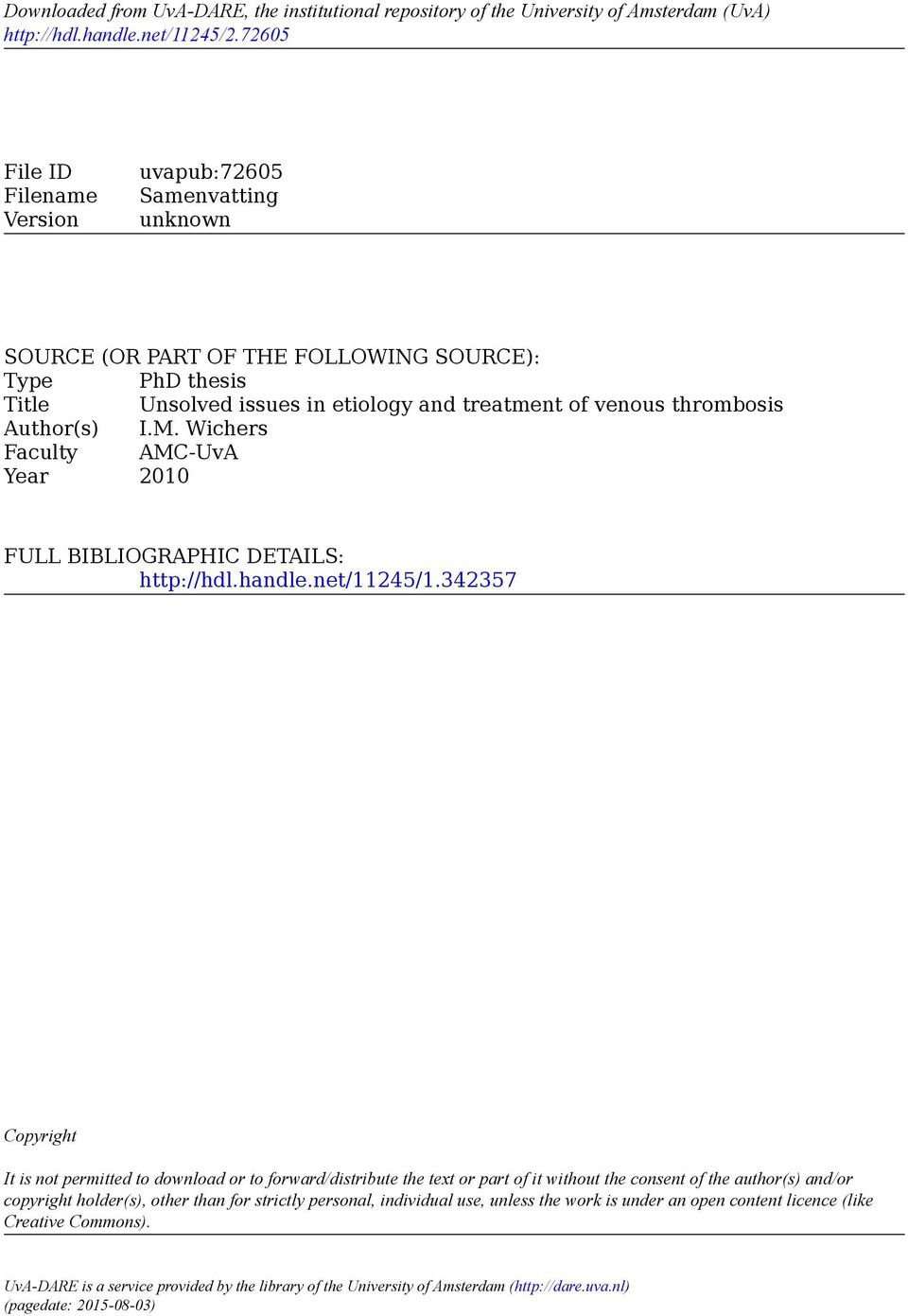 Author(s) I.M. Wichers Faculty AMC-UvA Year 2010 FULL BIBLIOGRAPHIC DETAILS: http://hdl.handle.net/11245/1.