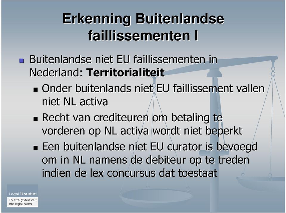 crediteuren om betaling te vorderen op NL activa wordt niet beperkt Een buitenlandse niet EU