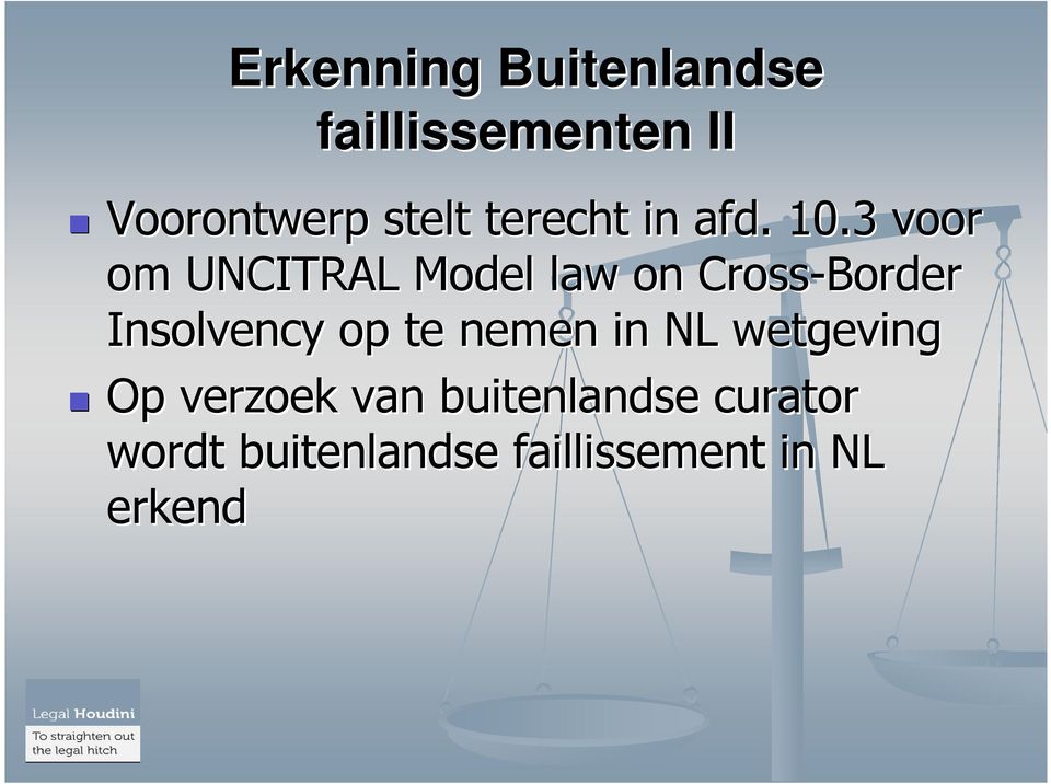 3 voor om UNCITRAL Model law on Cross-Border Insolvency op