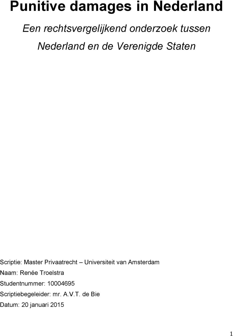 Privaatrecht Universiteit van Amsterdam Naam: Renée Troelstra