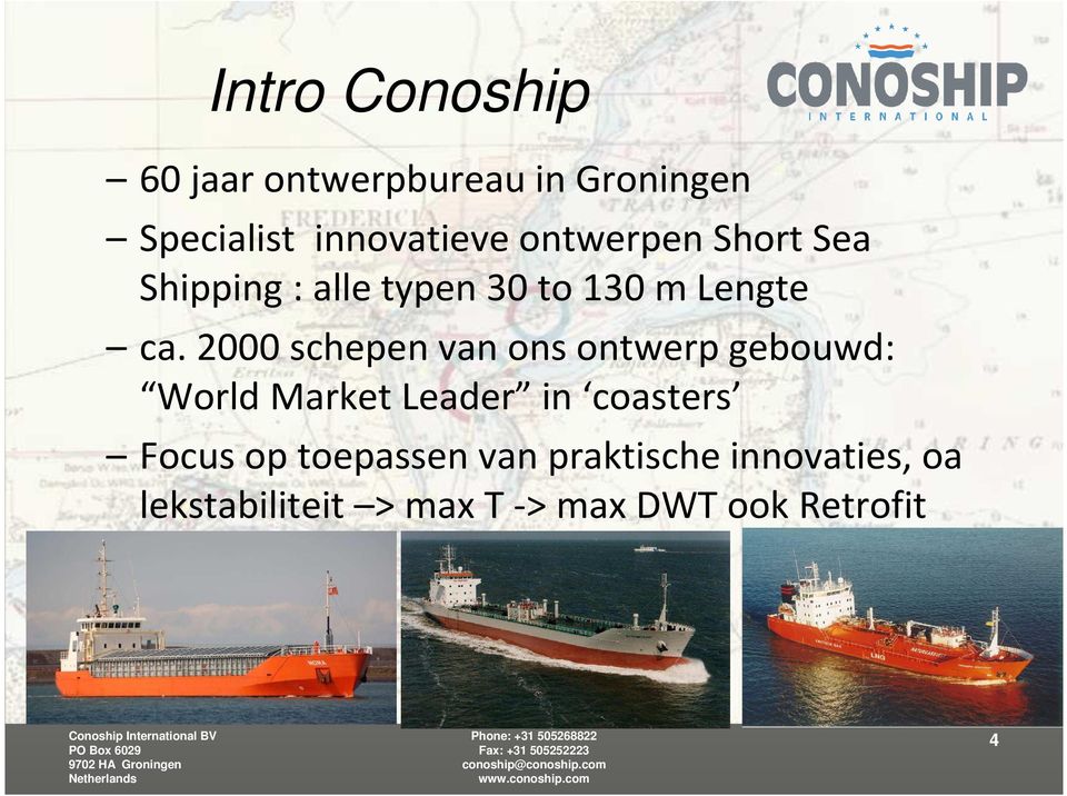 2000 schepen van ons ontwerp gebouwd: World Market Leader in coasters Focus