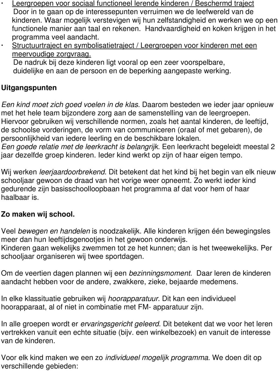 Structuurtraject en symbolisatietraject / Leergroepen voor kinderen met een meervoudige zorgvraag.