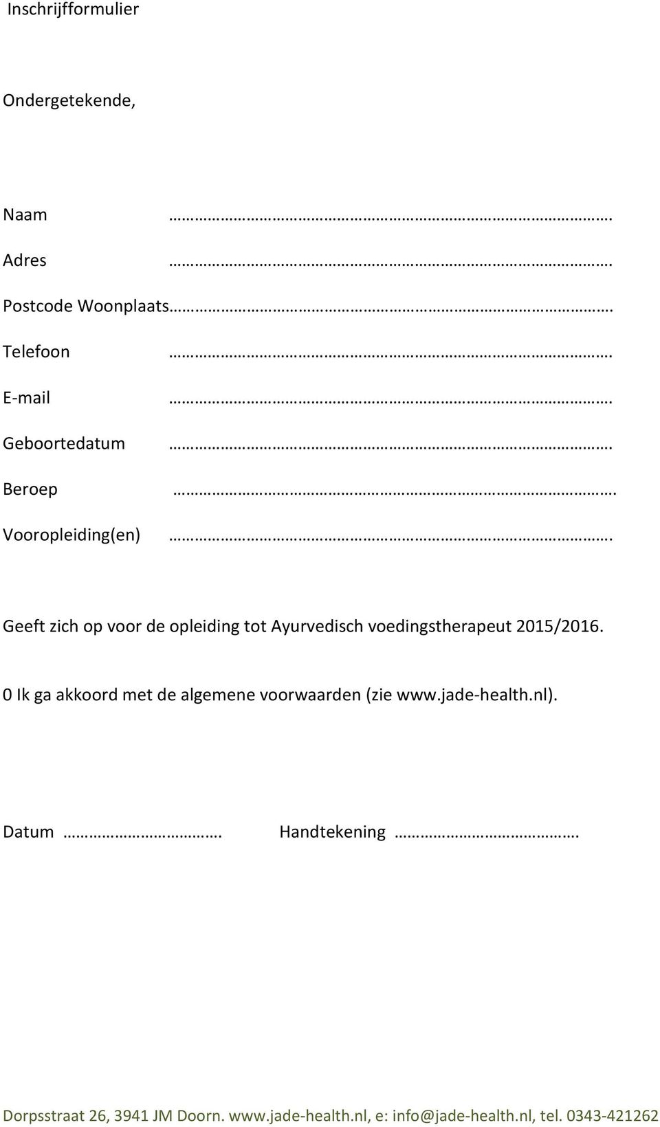 voor de opleiding tot Ayurvedisch voedingstherapeut 2015/2016.