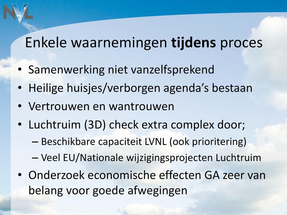 extra complex door; Beschikbare capaciteit LVNL (ook prioritering) Veel EU/Nationale