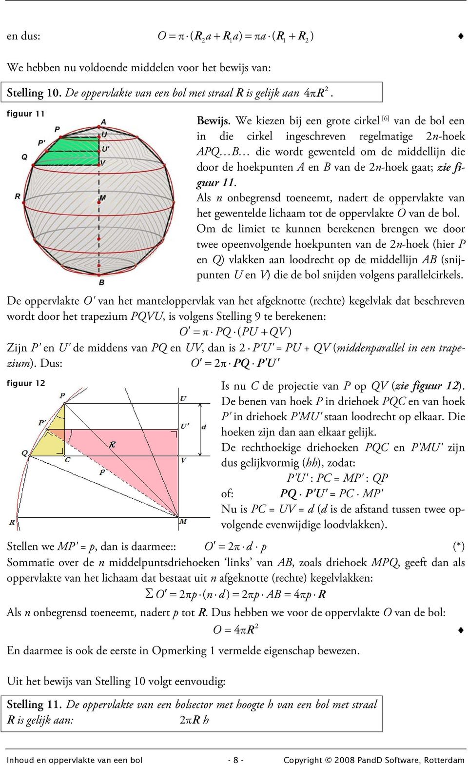 11. Als n onbegrensd toeneemt, nadert de oppervlakte van het gewentelde lichaam tot de oppervlakte O van de bol.