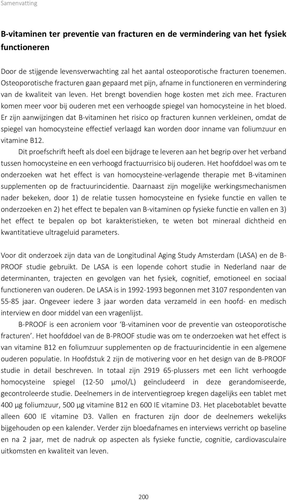 Fracturen komen meer voor bij ouderen met een verhoogde spiegel van homocysteine in het bloed.