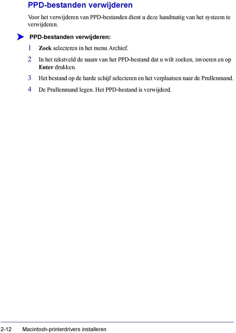 2 In het tekstveld de naam van het PPD-bestand dat u wilt zoeken, invoeren en op Enter drukken.