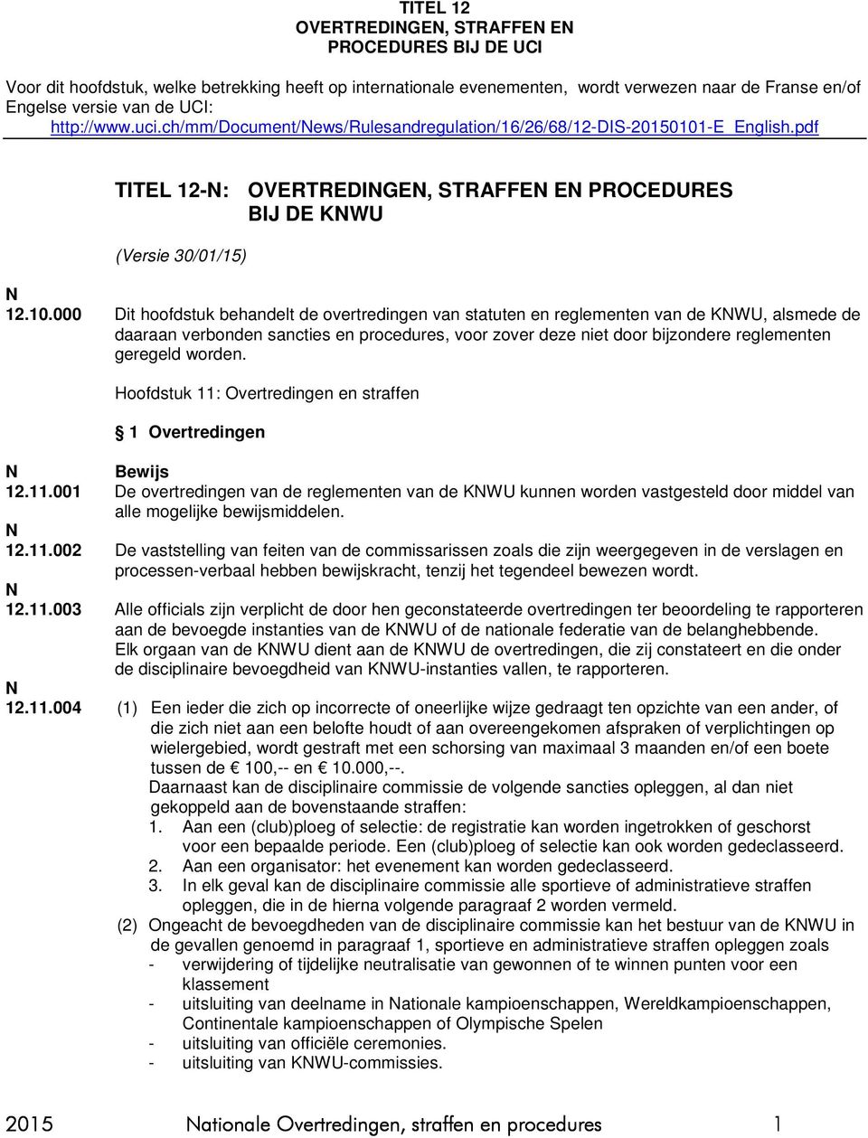 -e_english.pdf TITEL 12-: OVERTREDIGE, STRAFFE E PROCEDURES BIJ DE KWU (Versie 30/01/15) 12.10.