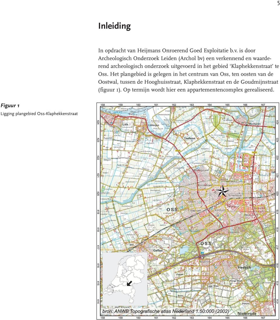 is door Archeologisch Onderzoek Leiden (Archol bv) een verkennend en waarderend archeologisch onderzoek uitgevoerd in het