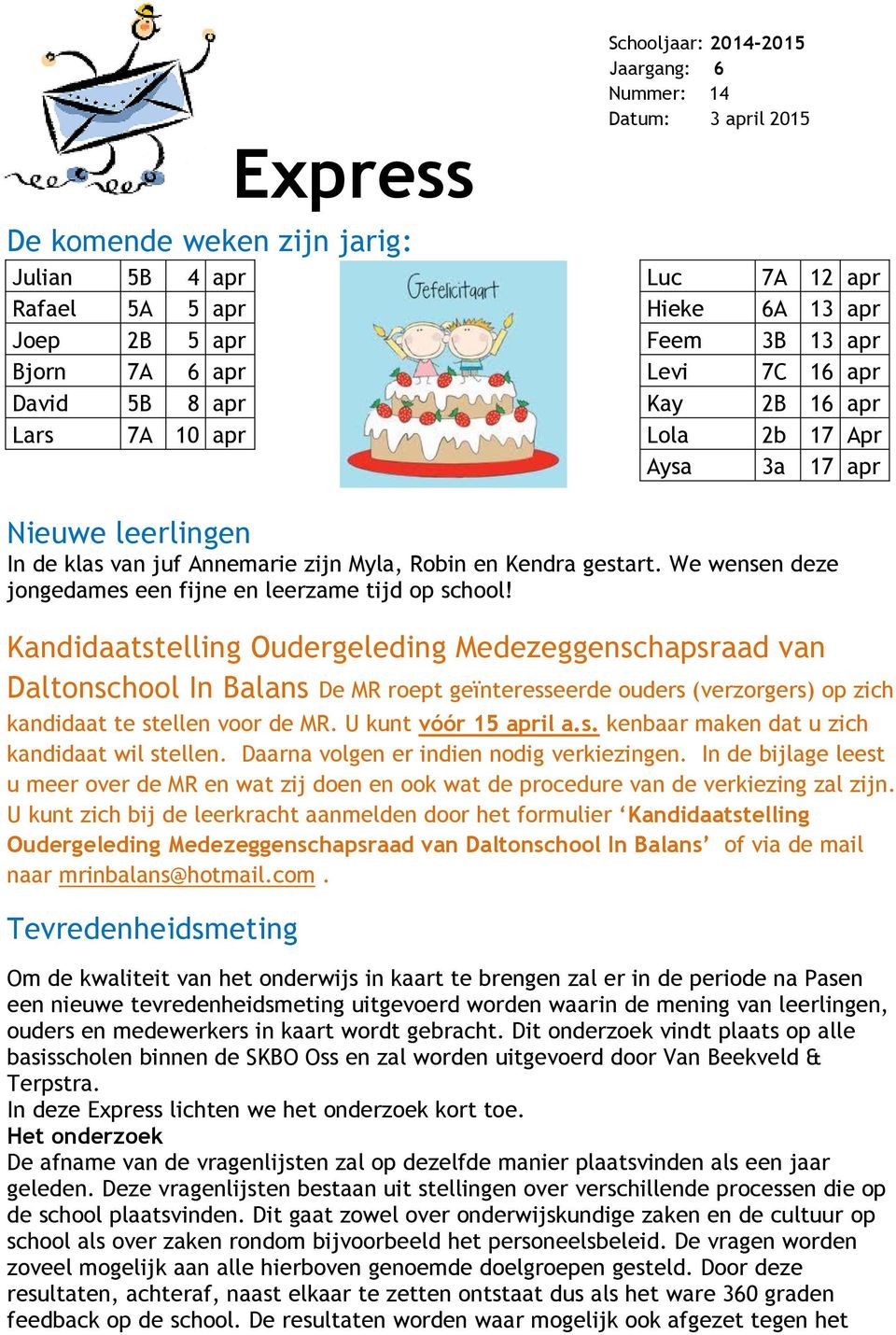 We wensen deze jongedames een fijne en leerzame tijd op school!