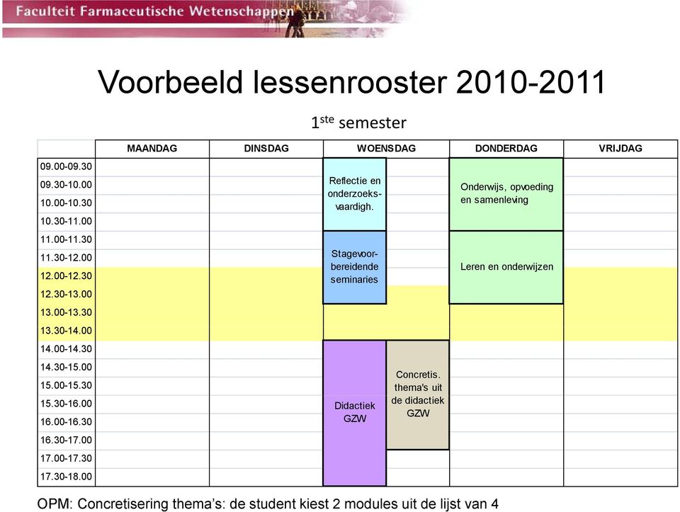 30 09.30-10.00 Reflectie en Onderwijs, opvoeding onderzoeks- 10.00-10.30 en samenleving vaardigh. 10.30-11.