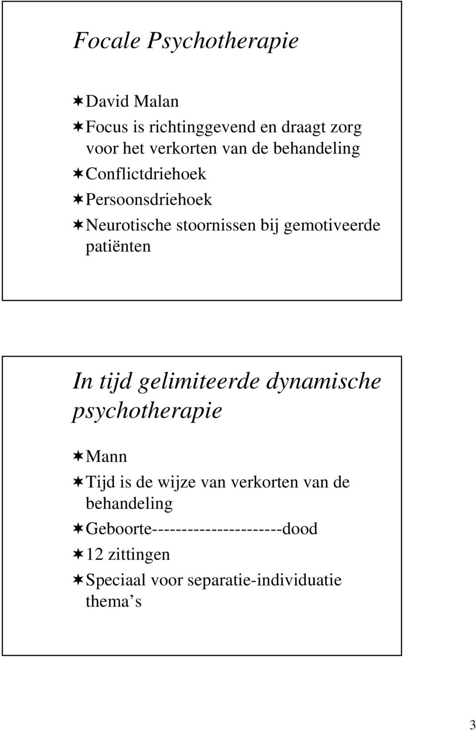 patiënten In tijd gelimiteerde dynamische psychotherapie Mann Tijd is de wijze van verkorten van