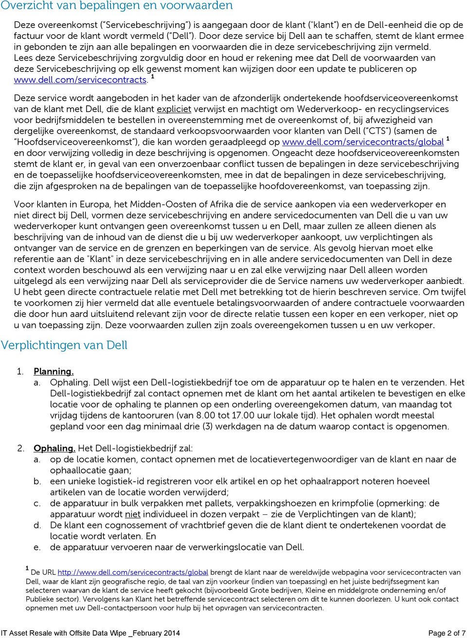 Lees deze Servicebeschrijving zorgvuldig door en houd er rekening mee dat Dell de voorwaarden van deze Servicebeschrijving op elk gewenst moment kan wijzigen door een update te publiceren op www.dell.