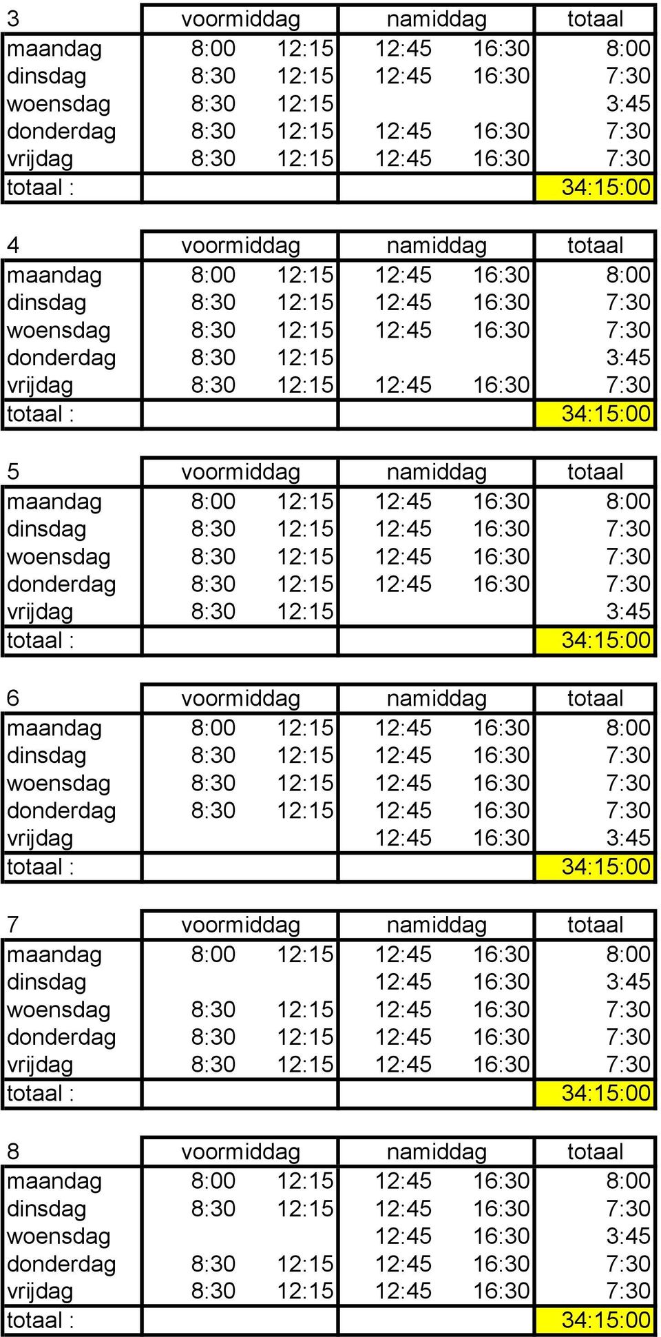 vrijdag 12:45 16:30 3:45 7 voormiddag namiddag totaal dinsdag