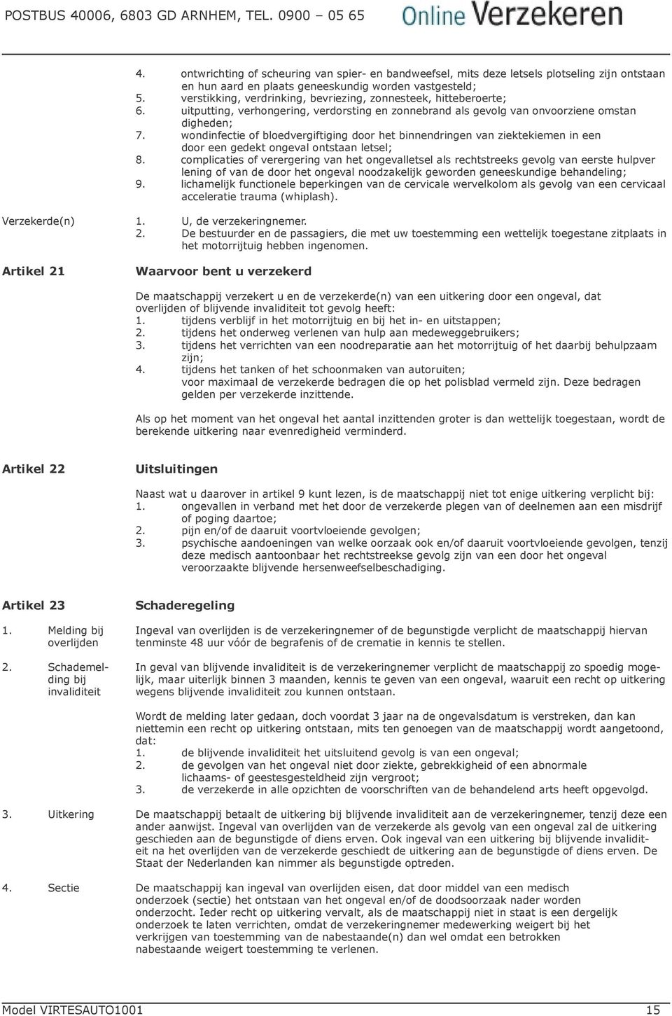 wondinfectie of bloedvergiftiging door het binnendringen van ziektekiemen in een door een gedekt ongeval ontstaan letsel; 8.