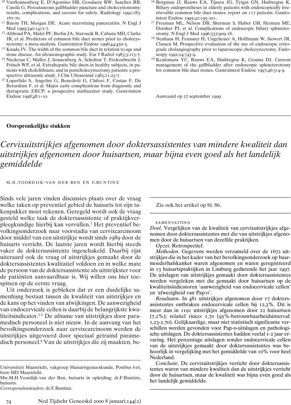 Predictors of common bile duct stones prior to cholecystectomy: a meta-analysis. Gastrointest Endosc 1996;44:450-5. 13 Kaude JV. The width of the common bile duct in relation to age and stone disease.