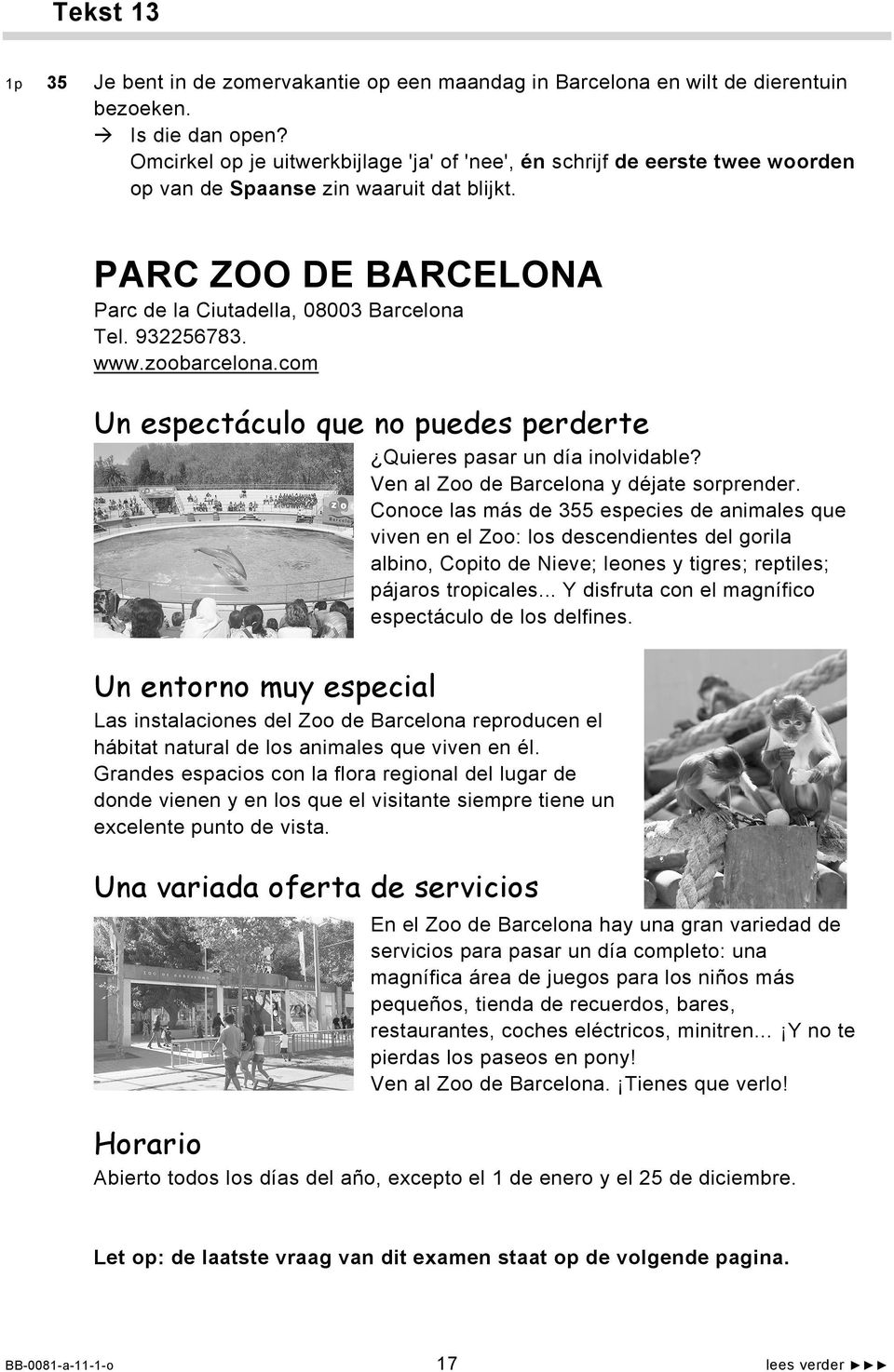 www.zoobarcelona.com Un espectáculo que no puedes perderte Quieres pasar un día inolvidable? Ven al Zoo de Barcelona y déjate sorprender.