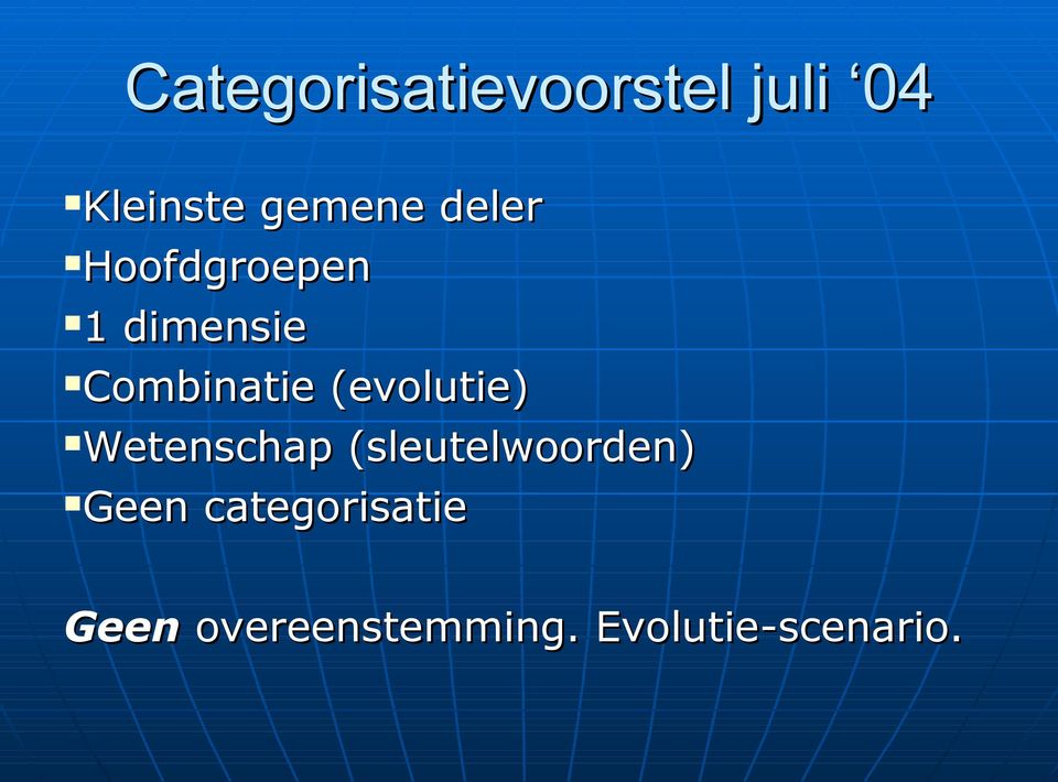 (evolutie) Wetenschap (sleutelwoorden) Geen