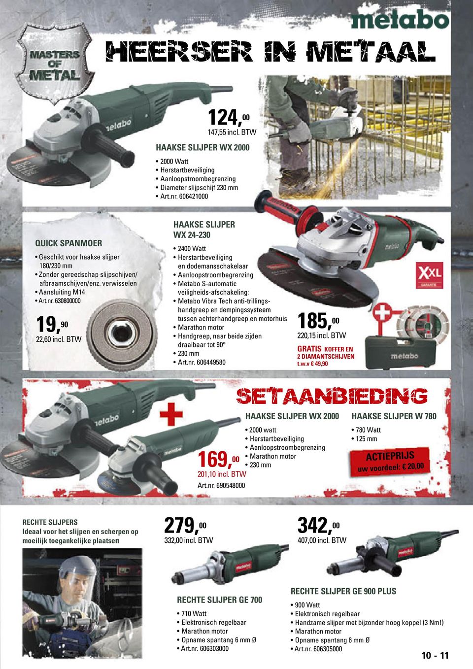 BTW haakse slijper WX 24-230 2400 Watt Herstartbeveiliging en dodemansschakelaar Aanloopstroombegrenzing Metabo S-automatic veiligheids-afschakeling: Metabo Vibra Tech anti-trillingshandgreep en