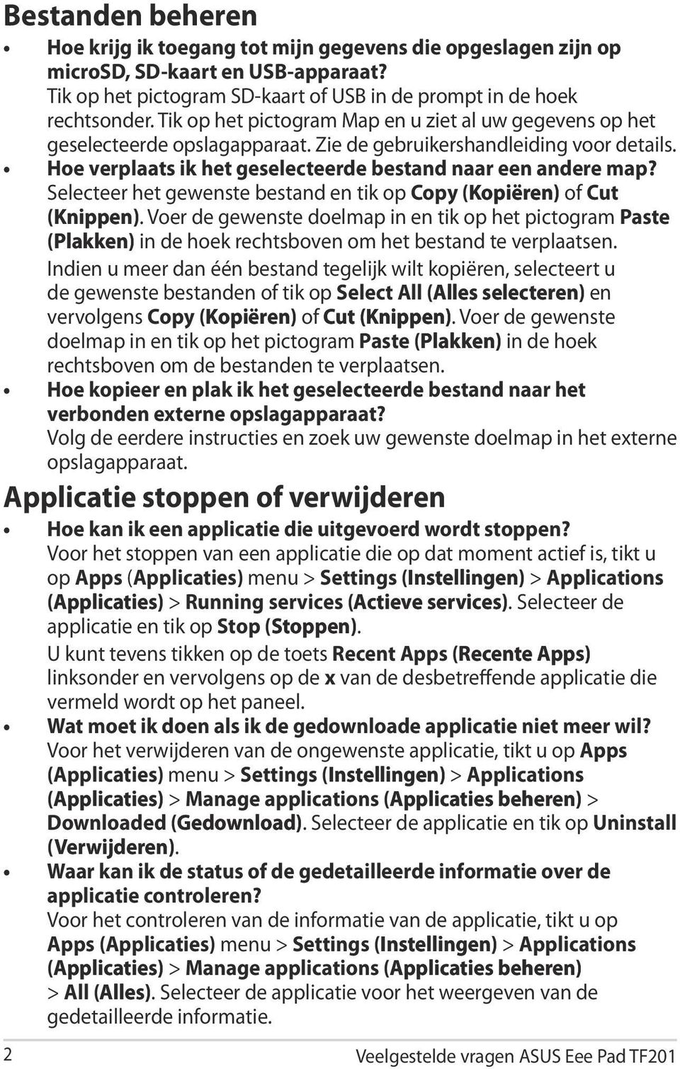 Selecteer het gewenste bestand en tik op Copy ( opi ren Kopiëren) of Cut ( nippen Knippen).