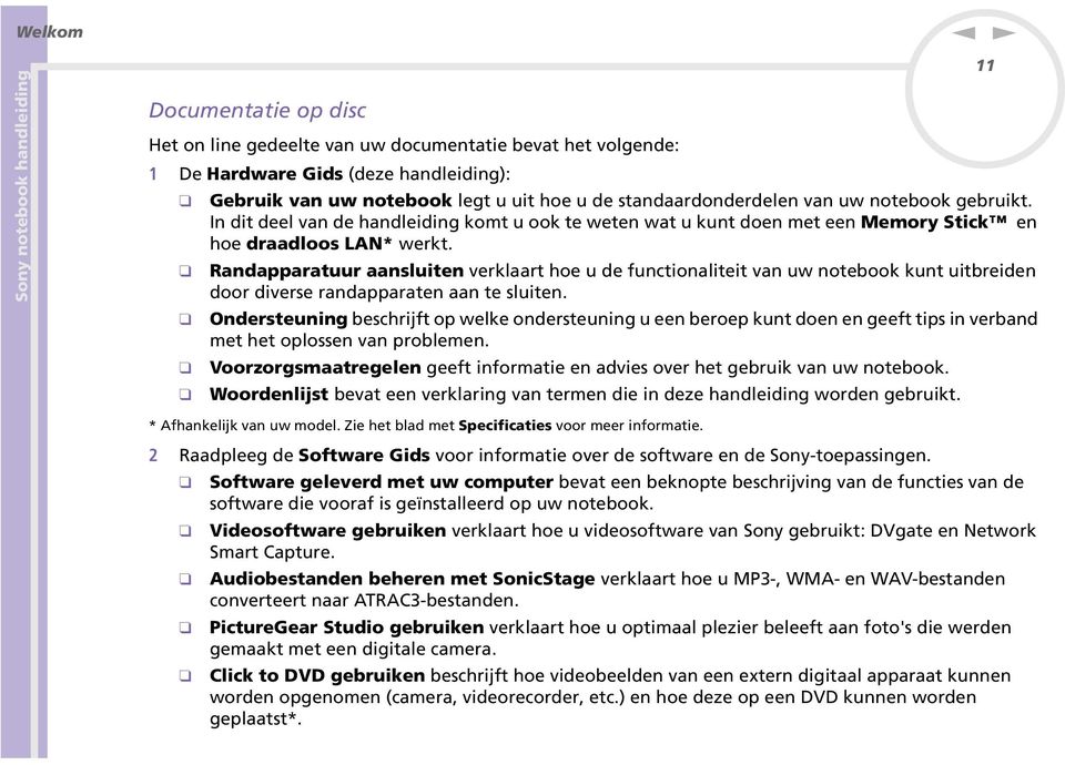 Radapparatuur aasluite verklaart hoe u de fuctioaliteit va uw otebook kut uitbreide door diverse radapparate aa te sluite.