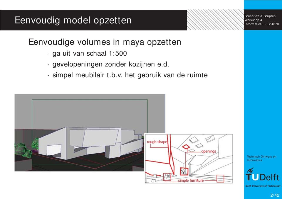 1:500 gevelopeningen zonder kozijnen e.d. simpel meubilair t.