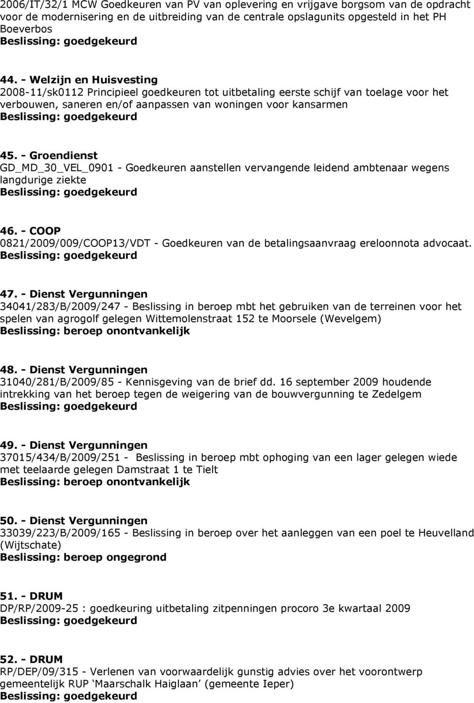 - Groendienst GD_MD_30_VEL_0901 - Goedkeuren aanstellen vervangende leidend ambtenaar wegens langdurige ziekte 46.