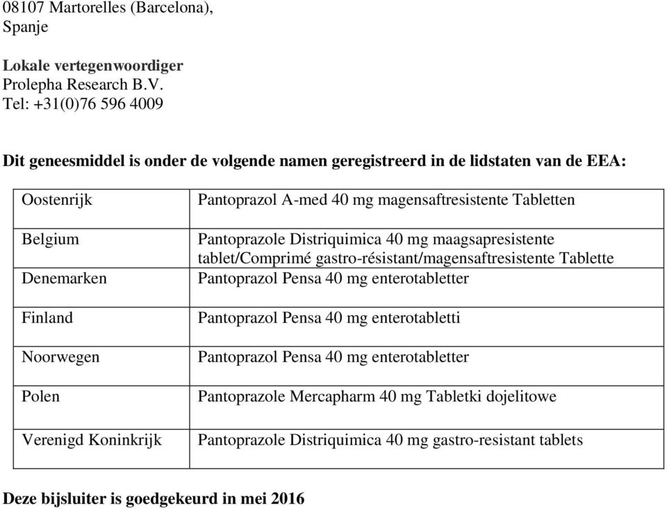Koninkrijk Pantoprazol A-med 40 mg magensaftresistente Tabletten Pantoprazole Distriquimica 40 mg maagsapresistente tablet/comprimé gastro-résistant/magensaftresistente