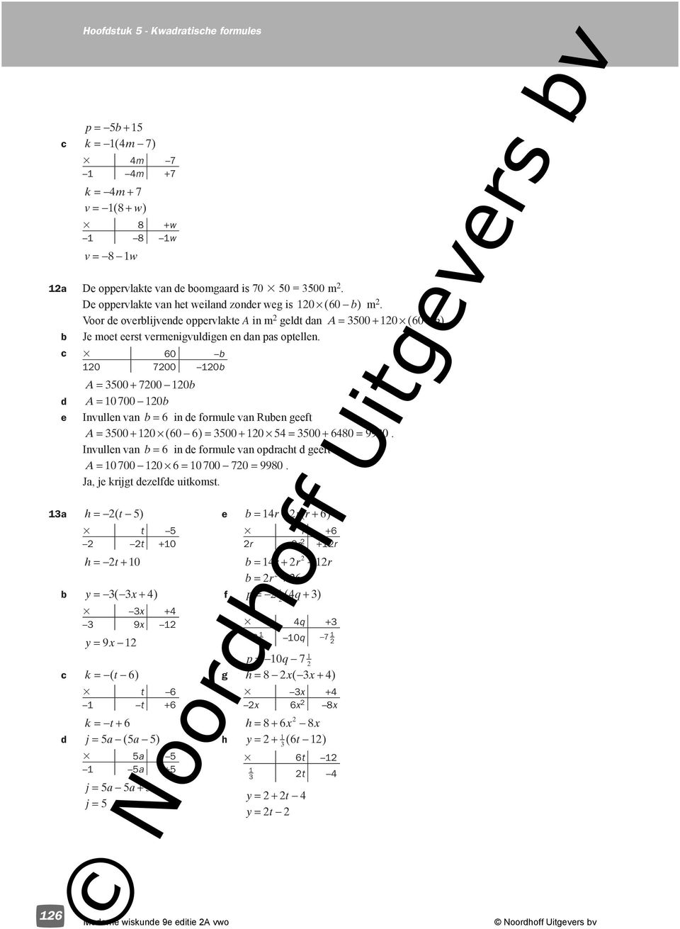 c 3 0 b 0 700 0b A= 3500 + 700 0b d A= 0 700 0b e Invullen van b = in de formule van Ruben geeft A = 3500 + 0 ( 0 ) = 3500 + 0 5 = 3500 + 80 = 9980.