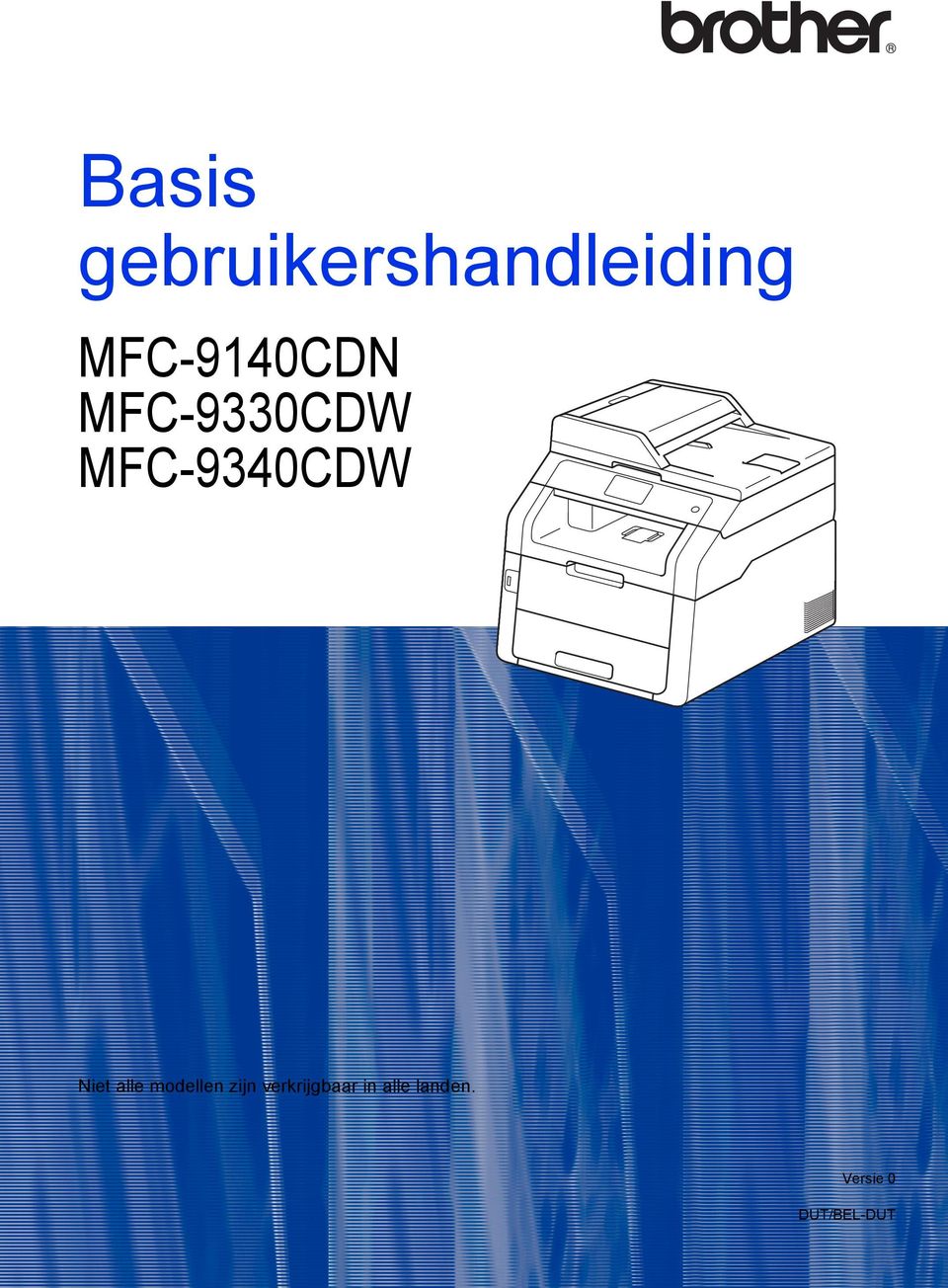 MFC-9340CDW Niet alle modellen